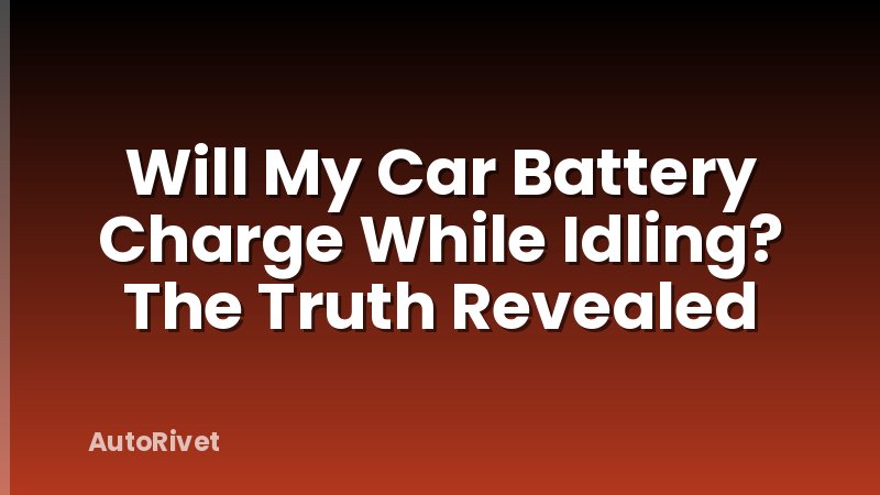 Will My Car Battery Charge While Idling? The Truth Revealed